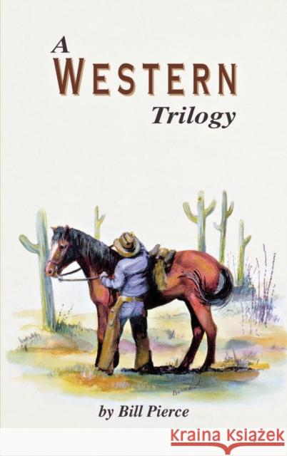 A Western Trilogy Bill Pierce 9781563115325 Turner Publishing Company (KY) - książka