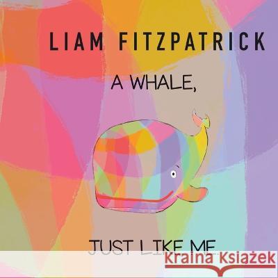 A whale, just like me Liam Fitzpatrick 9798841300717 Independently Published - książka