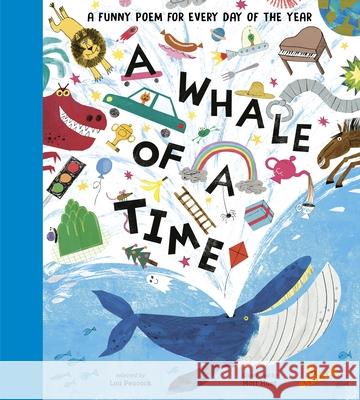A Whale of a Time: A Funny Poem for Every Day of the Year Lou Peacock 9781839942013 Nosy Crow Ltd - książka