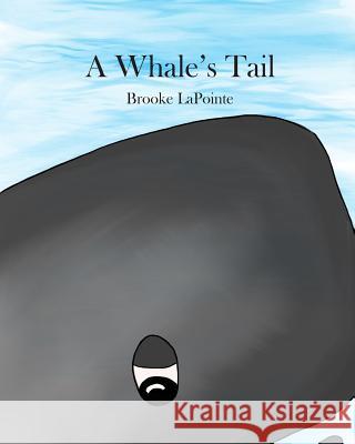A Whale's Tail Brooke Lapointe 9781540511980 Createspace Independent Publishing Platform - książka