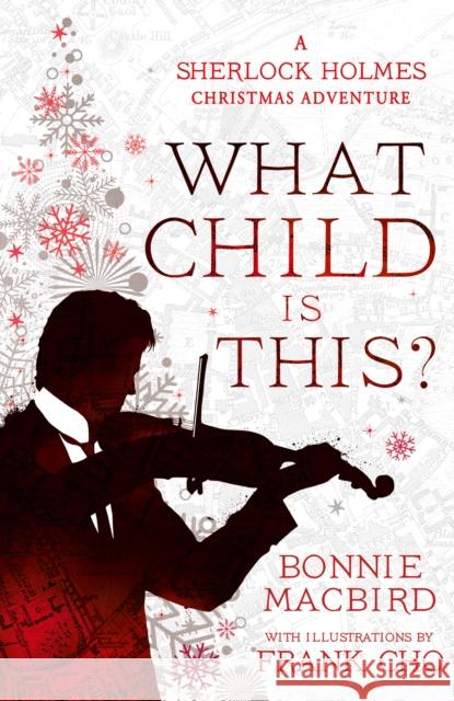 A What Child is This?: A Sherlock Holmes Christmas Adventure Bonnie MacBird 9780008521318 HarperCollins Publishers - książka