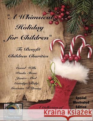 A Whimsical Holiday for Children Illustrated Edition: To Benefit Children's Charities Paula Shene Gwenna D'Young Carolyn Tody 9781494708597 Createspace - książka