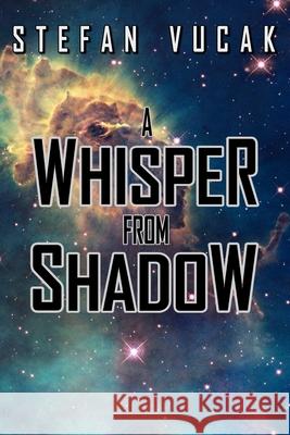 A Whisper from Shadow Stefan Vucak 9780987601421 Stefan Vucak - książka