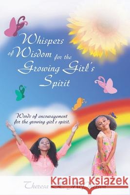 A Whisper of Wisdom for the Growing Girls Spirit Theresa McPherson 9781546355854 Createspace Independent Publishing Platform - książka