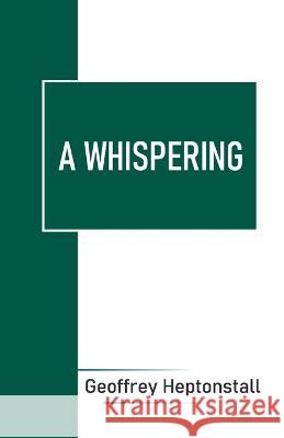 A Whispering Geoffrey Heptonstall   9788119228188 Cyberwit.Net - książka