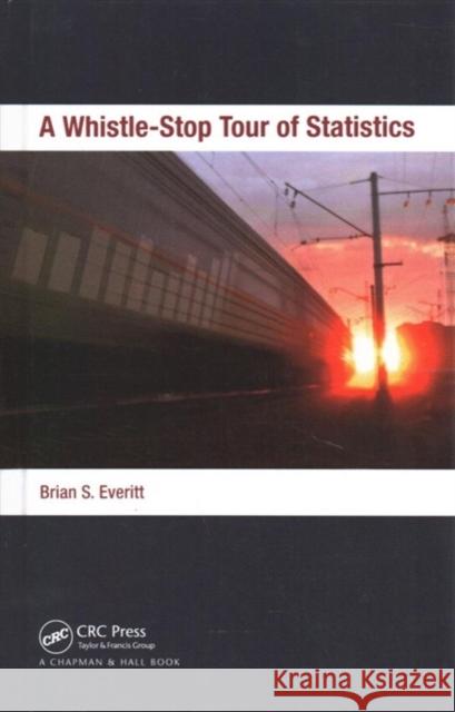 A Whistle-Stop Tour of Statistics Brian Everitt 9781138460294 CRC Press - książka