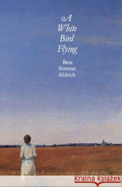 A White Bird Flying Bess Streeter Aldrich 9780803259157 University of Nebraska Press - książka