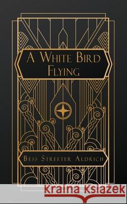 A White Bird Flying Bess Streeter Aldrich 9798330325467 Natal Publishing, LLC - książka