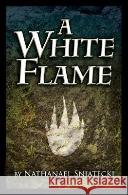 A White Flame Nathanael Sniatecki Jeremy Sniatecki 9781503237421 Createspace - książka