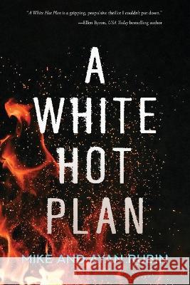 A White Hot Plan Michael H. Rubin Ayan Rubin 9781946160973 University of Louisiana - książka