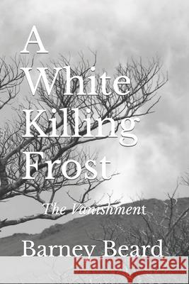 A White Killing Frost: The Vanishment Barney Beard 9780996432832 Barney Beard Golf - książka