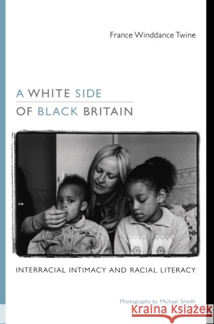 A White Side of Black Britain: Interracial Intimacy and Racial Literacy Twine, France Winddance 9780822348764 Not Avail - książka