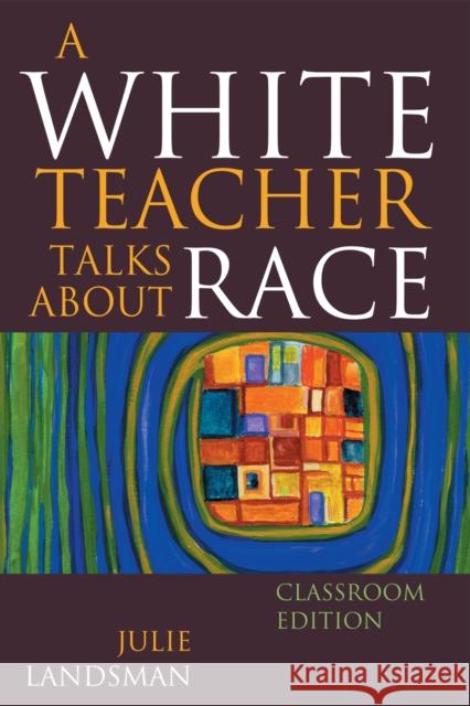 A White Teacher Talks about Race Julie Landsman 9781607090649 Rowman & Littlefield Education - książka