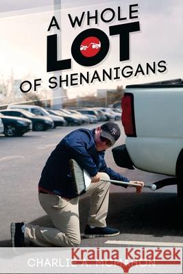 A Whole LOT of Shenanigans McMahon, Jennifer 9781722823269 Createspace Independent Publishing Platform - książka