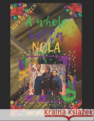 A Whole Lotta Nola: Easy recipes for the young Chef of the Family! Williams, Mia 9781791732561 Independently Published - książka