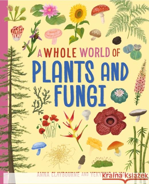 A Whole World of...: Plants and Fungi Anna Claybourne 9781445188546 Hachette Children's Group - książka