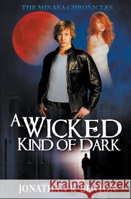 A Wicked Kind of Dark Jonathan K. Benton 9781922200068 Odyssey Books Inc - książka