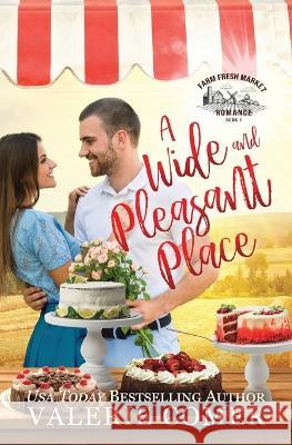 A Wide and Pleasant Place: a small-town Christian romance Valerie Comer   9781988068787 Greenwords Media - książka