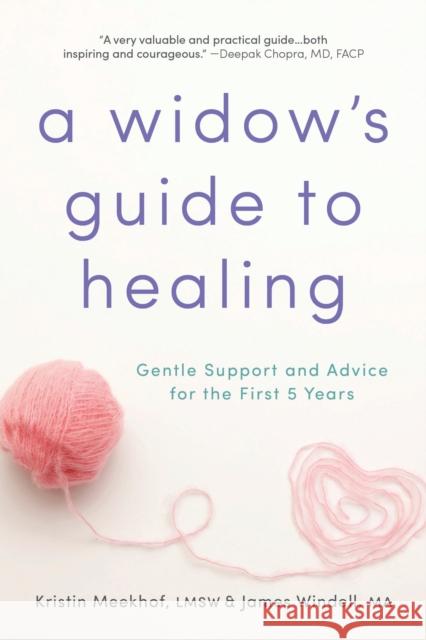 A Widow's Guide to Healing: Gentle Support and Advice for the First 5 Years Kristin Meekhof James Windell 9781492620594 Sourcebooks - książka