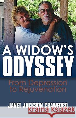 A Widow's Odyssey: From Depression to Rejuvenation Janet Jackson Crawford 9781450238762 iUniverse - książka