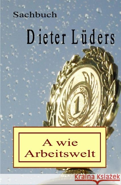 A wie Arbeitswelt Lüders, Dieter 9783737564991 epubli - książka
