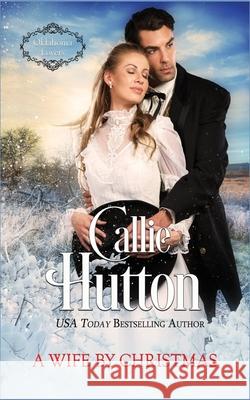 A Wife by Christmas Callie Hutton 9781542959629 Createspace Independent Publishing Platform - książka