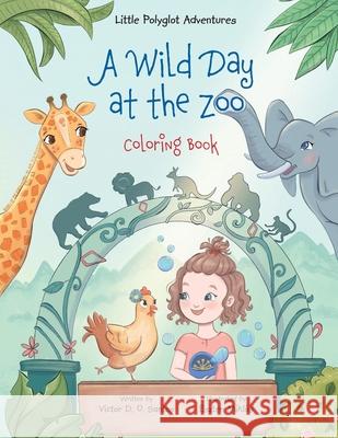 A Wild Day at the Zoo - Coloring Book Victor Dia 9781649620422 Linguacious - książka