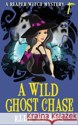 A Wild Ghost Chase Elle Adams 9781915250308 Emma Adams - książka