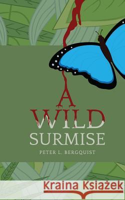 A Wild Surmise Peter L. Bergquist 9781514647462 Createspace - książka