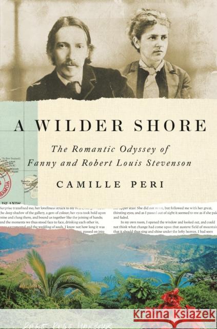 A Wilder Shore: The Romantic Odyssey of Fanny and Robert Louis Stevenson Camille Peri 9780670786190 Penguin Putnam Inc - książka