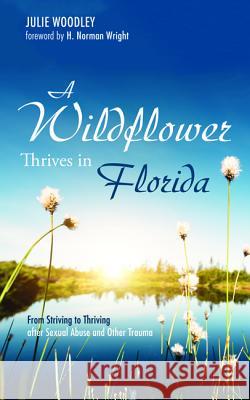 A Wildflower Thrives in Florida Julie Woodley H. Norman Wright 9781532672767 Resource Publications (CA) - książka