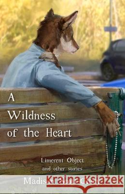 A Wildness of the Heart Madison Scott-Clary 9781948743211 Madison Scott-Clary - książka