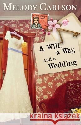 A Will, a Way, and a Wedding Melody Carlson 9781939023735 Whitefire Publishing - książka