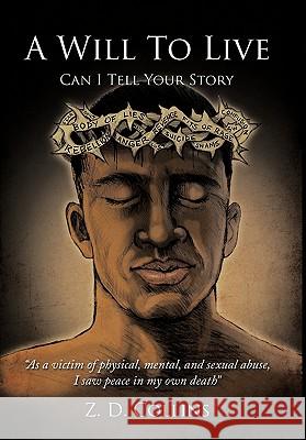 A Will To Live: Can I Tell Your Story Z. D. Collins 9781452091518 AuthorHouse - książka