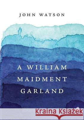 A William Maidment Garland: Collected Works Volume 6 John Watson 9781922186867 Puncher & Wattman - książka