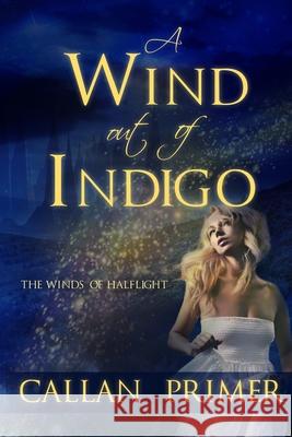 A Wind out of Indigo Callan Primer 9781508679363 Createspace Independent Publishing Platform - książka