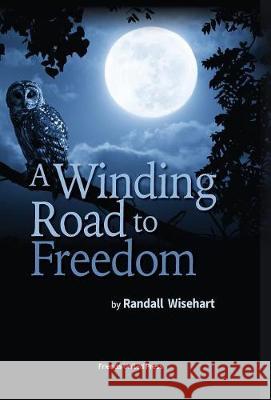 A Winding Road to Freedom Randall Wisehart   9780913408759 Friends United Press - książka