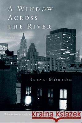 A Window Across the River Brian Morton 9780156030120 Harvest/HBJ Book - książka