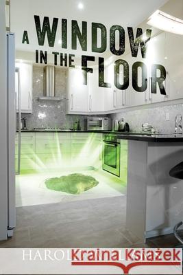 A Window In The Floor Harold Williams 9781977268358 Outskirts Press - książka