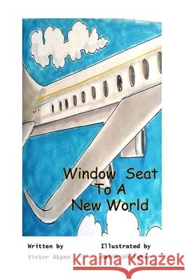 A Window Seat To A New World Victor Akpan 9780359490707 Lulu.com - książka