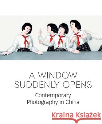 A Window Suddenly Opens - Contemporary Photography in China  9780300269888 Yale University Press - książka