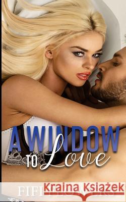 A Window to Love Fifi Flowers 9781491269879 Createspace - książka