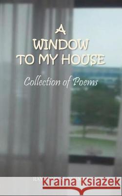 A Window to My House: Collection of Poems Raymond Muso Sigimet 9781724225382 Createspace Independent Publishing Platform - książka