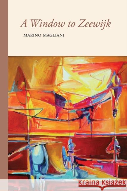 A Window to Zeewijk Marino Magliani, Zachary Scalzo 9781599541785 Bordighera Press - książka