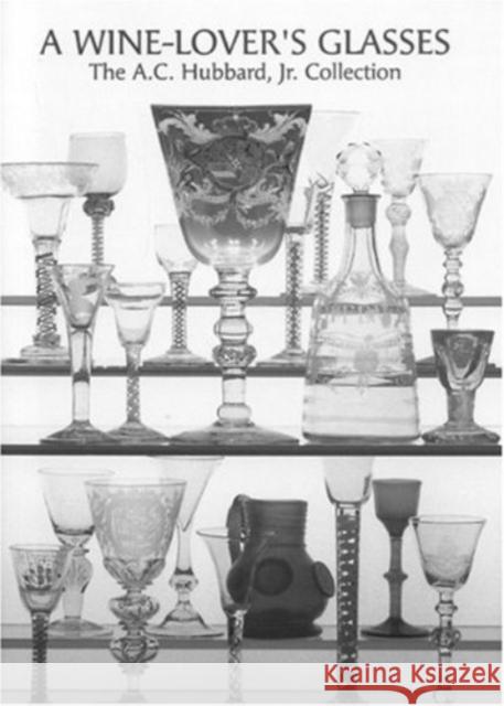 A Wine Lover's Glasses: The A.C.Hubbard Collection of Antique English Drinking-glasses and Bottles Ward Lloyd 9780903685818 Richard Dennis - książka