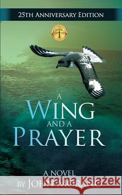 A Wing and a Prayer John Morano, Sarah Anderson (Princeton University) 9781938821967 Grey Gecko Press - książka