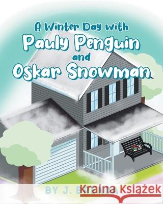 A Winter Day with Pauly Penguin and Oskar Snowman J. Brenda 9781662465482 Page Publishing, Inc. - książka