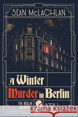 A Winter Murder in Berlin Sean McLachlan   9798393387686 Independently Published - książka