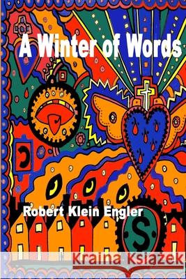A Winter of Words Robert Klein Engler 9780557389810 Lulu.com - książka