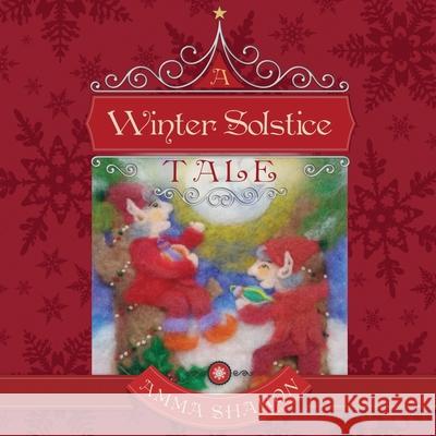 A Winter Solstice Tale: Would you unquestionably rather be yourself? Amma Sharon Fletter 9781736122235 ISBN Agency - książka